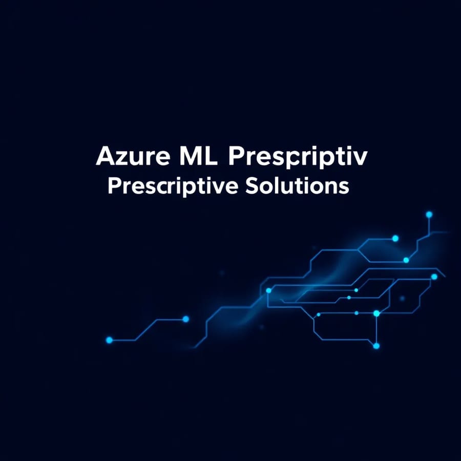Planning and Designing Azure ML Prescriptive Solutions