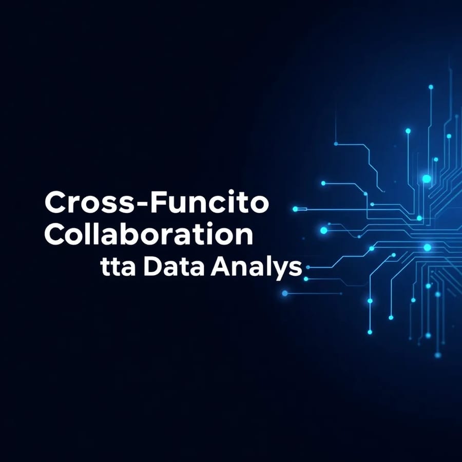 Introduction to Cross-Functional Collaboration in Data Analysis