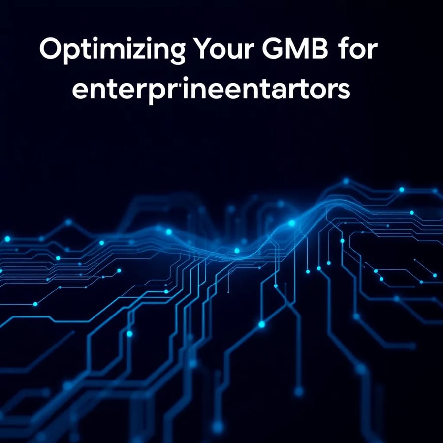 Optimizing Your GMB Profile for Maximum Visibility