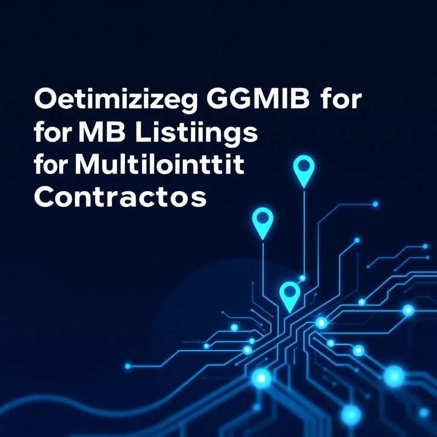 Setting Up and Optimizing GMB Listings for Multiple Locations