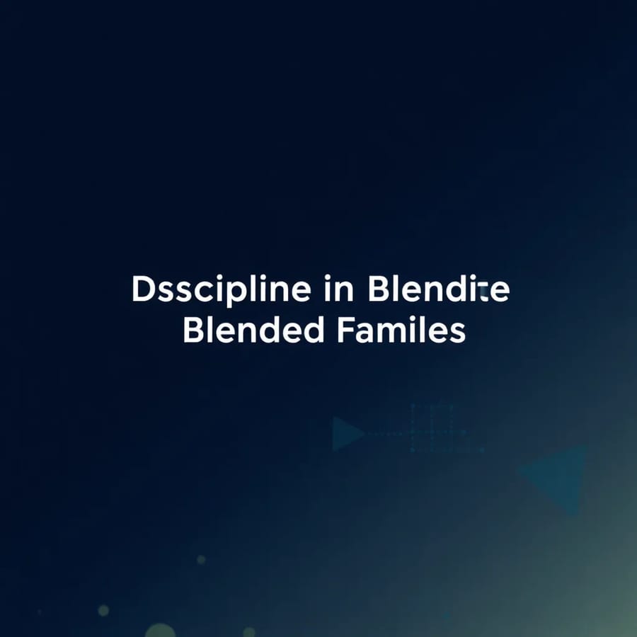 Discipline in Blended Families: Finding the Right Approach